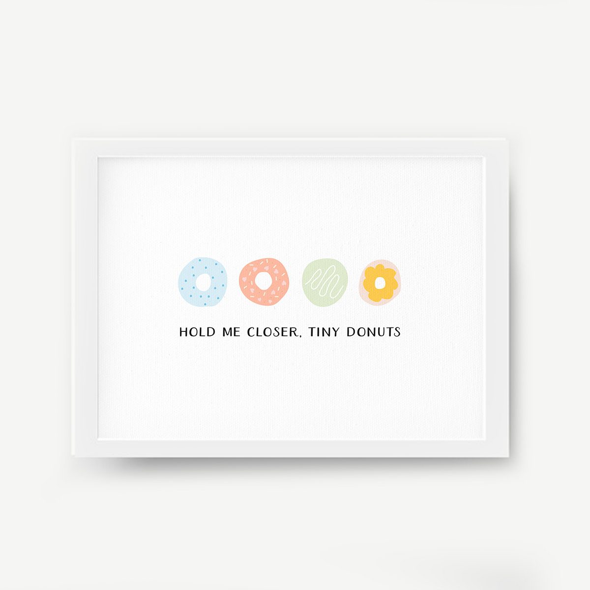 Hold Me Closer Tiny Donuts - Art Print