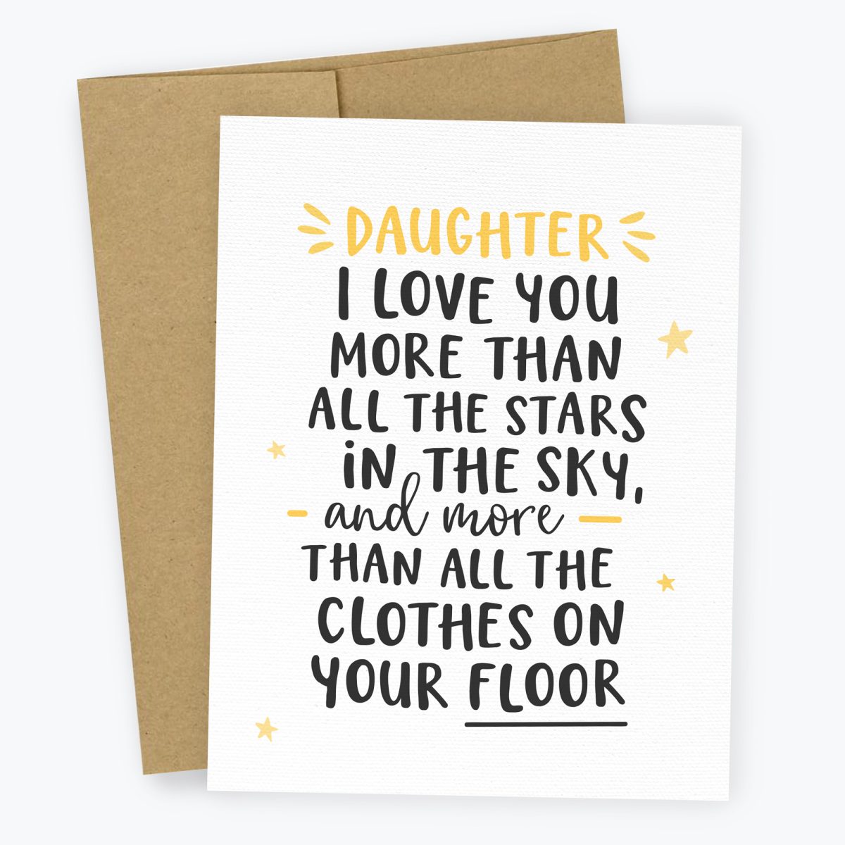 Daughter - I love you more than all the stars in the sky and more than all the clothes on your floor. Funny card to daughter