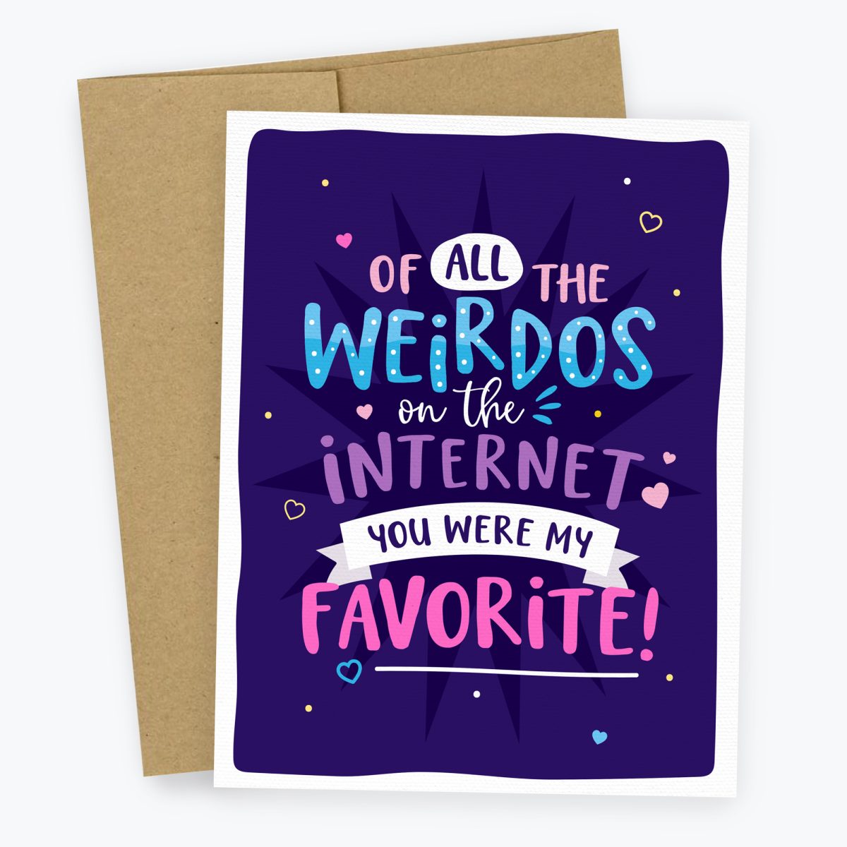 Funny Anniversary card for internet love - Of all the weirdos on the internet you were my favorite