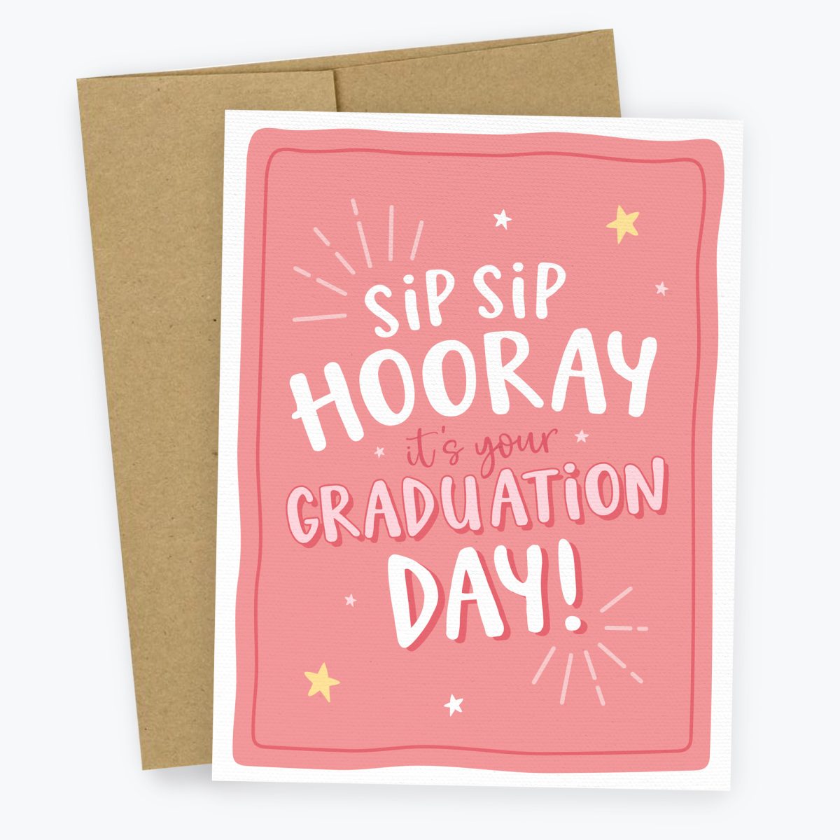 Sip Sip Hooray it's your Graduation Day! Graduation Card