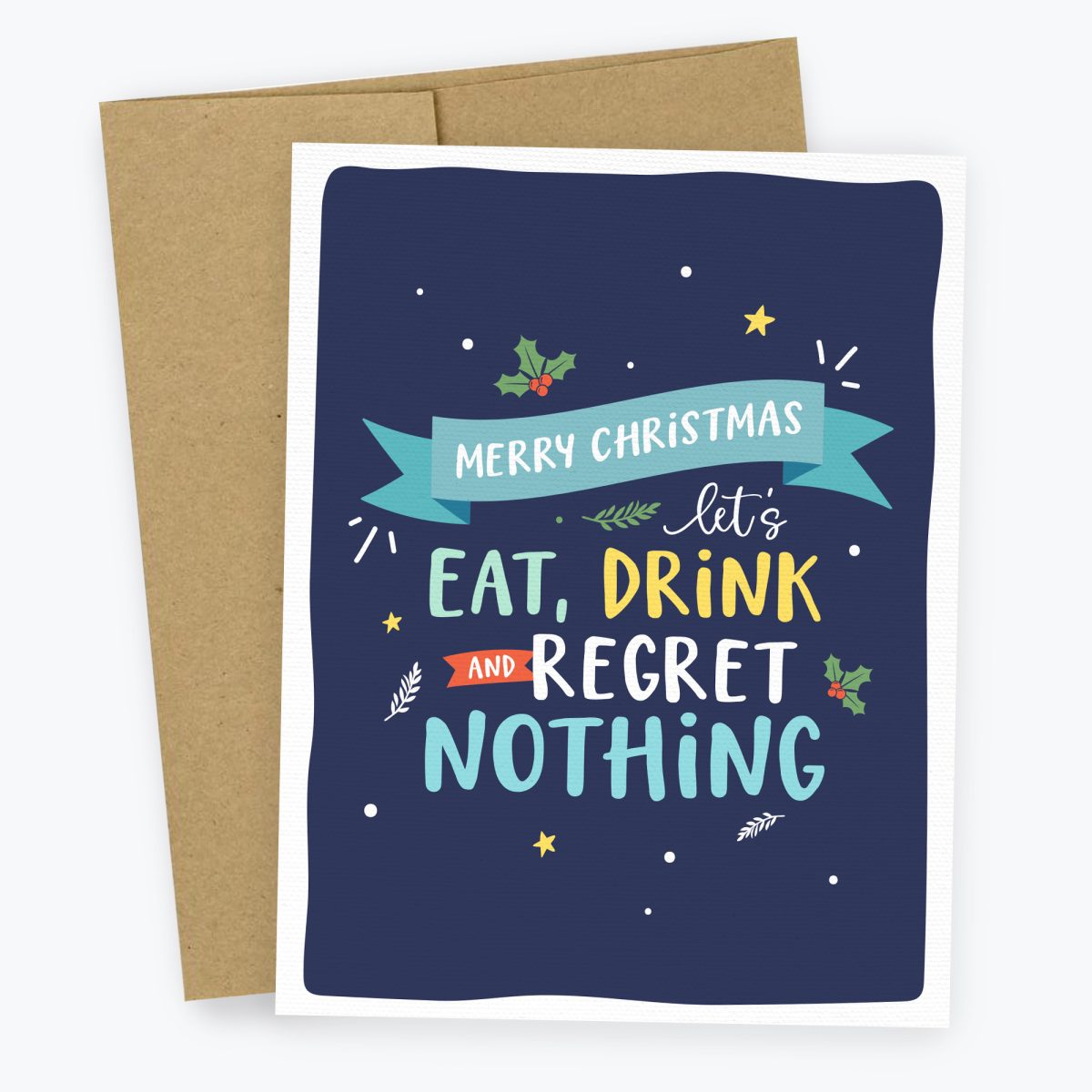 Merry Christmas - Let's Eat, Drink and Regret Nothing. Funny Christmas Card