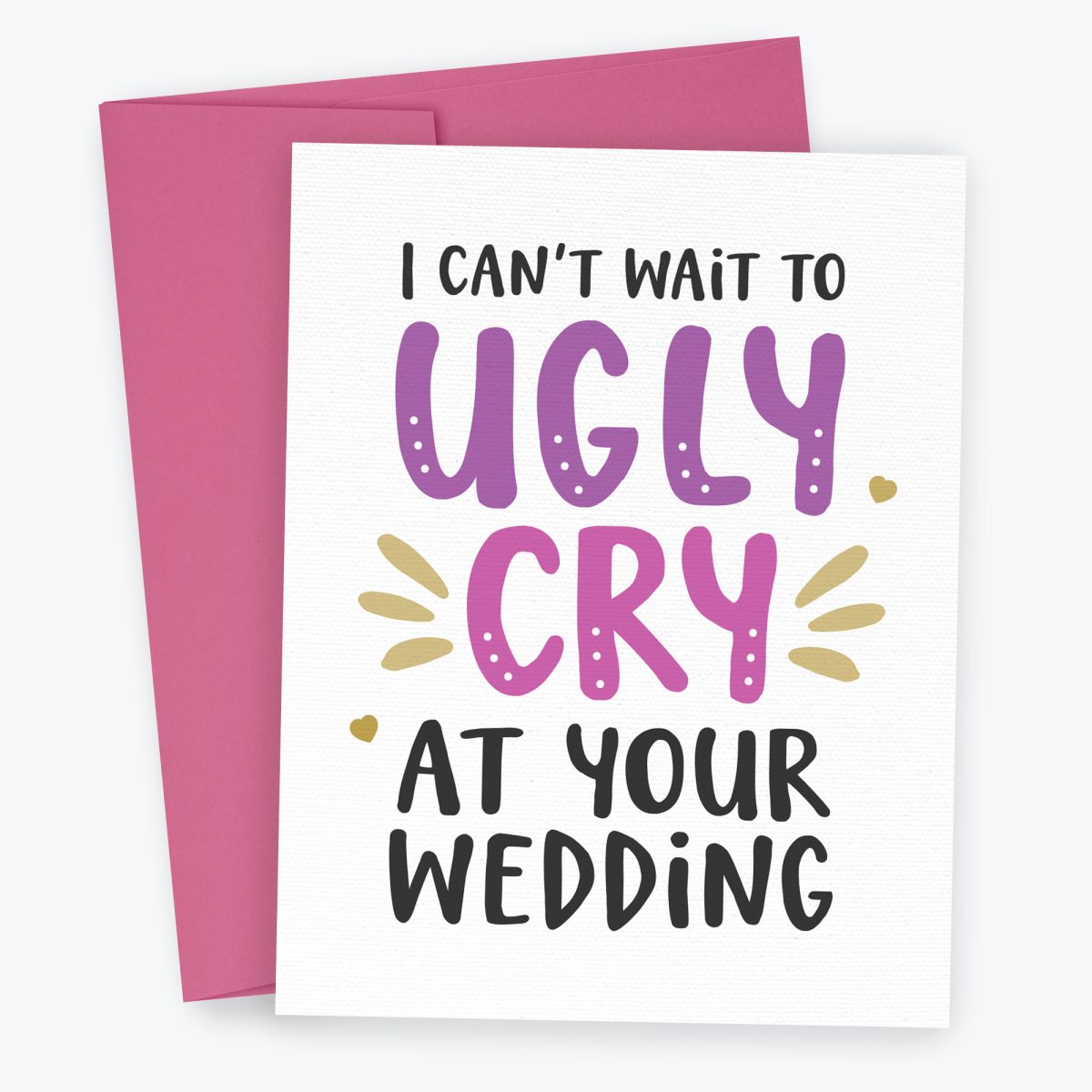 Engagement Card - Ugly Cry at your Wedding