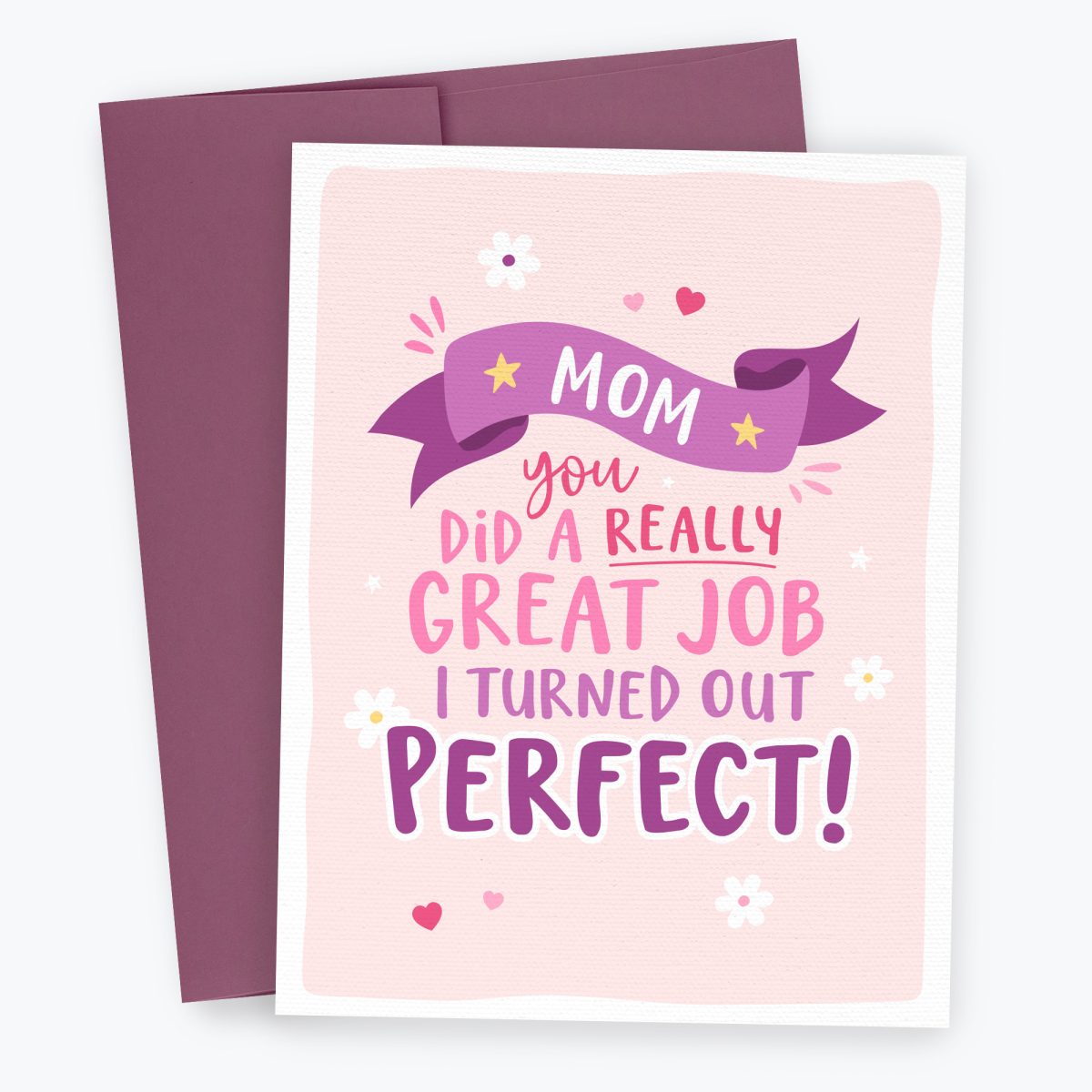 Mother's Day Card, Birthday card to Mom, Funny Card - I turned out Perfect