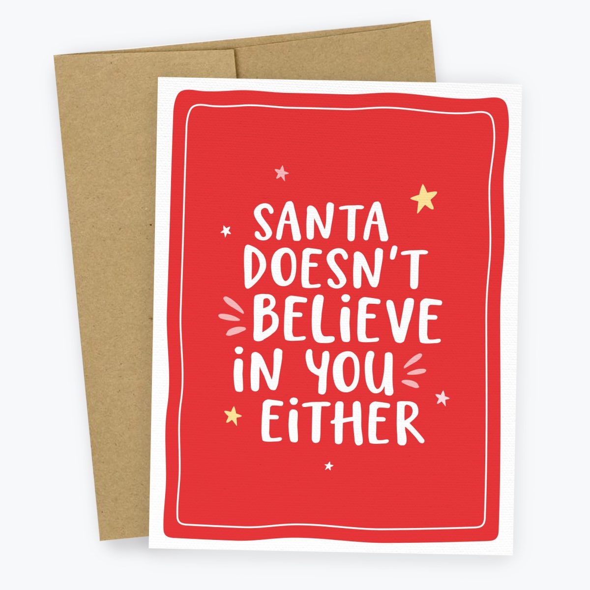 Santa Doesn't Believe in You Either Christmas Card - Funny Holiday Card