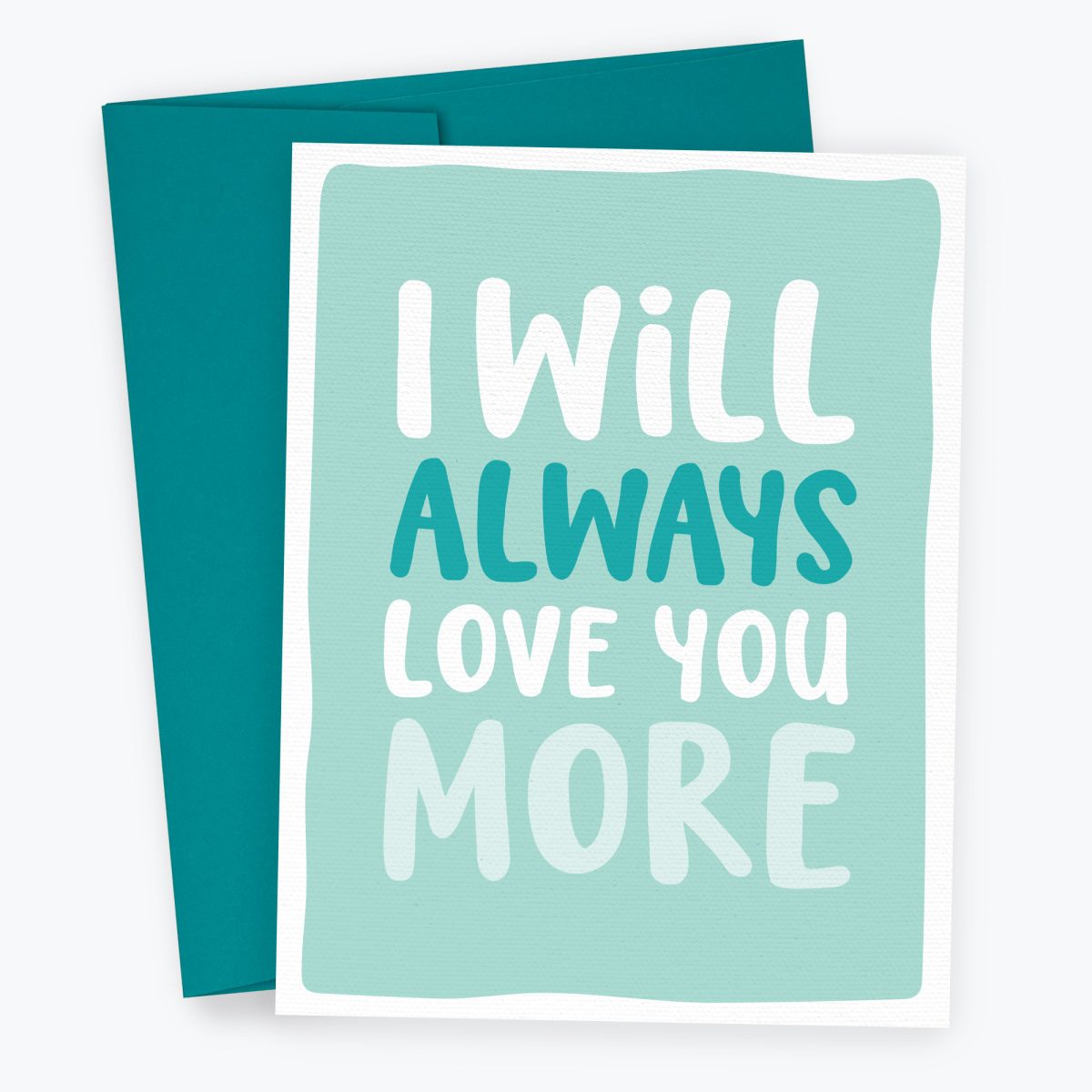 I will Always Love You More, Anniversary Card, Valentines Card, For Him, For Her