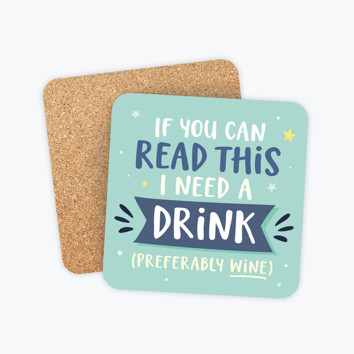 If You Can Read This I Need a Drink Coaster
