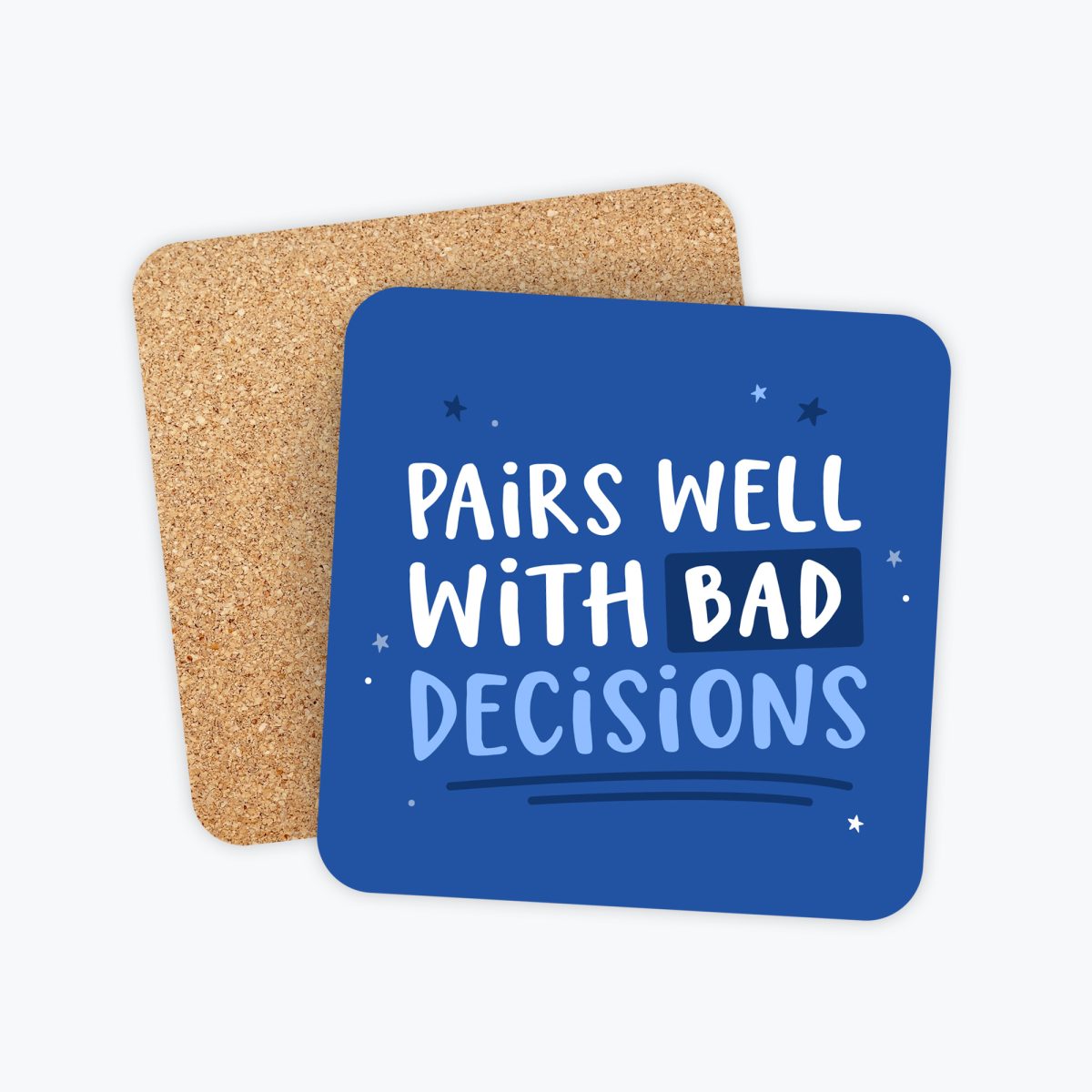 Funny Drink Coaster - Pairs Well with Bad Decisions