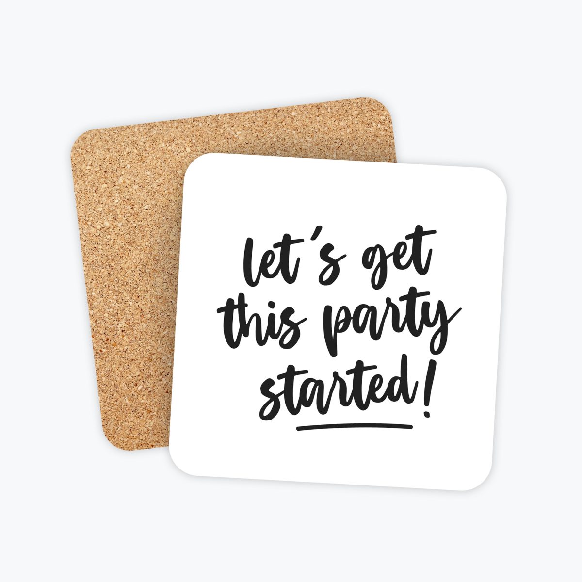 Let's Get this Party Started Coaster