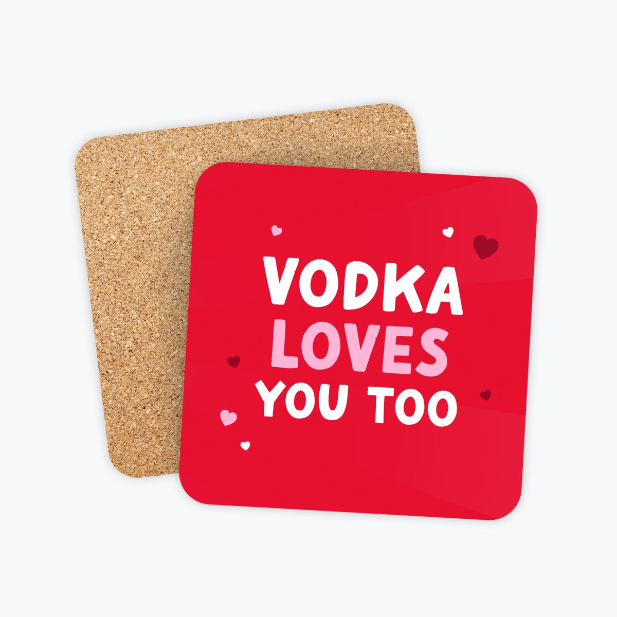 Funny Coaster, Vodka Loves you too, Vodka Love, Drinks and libations