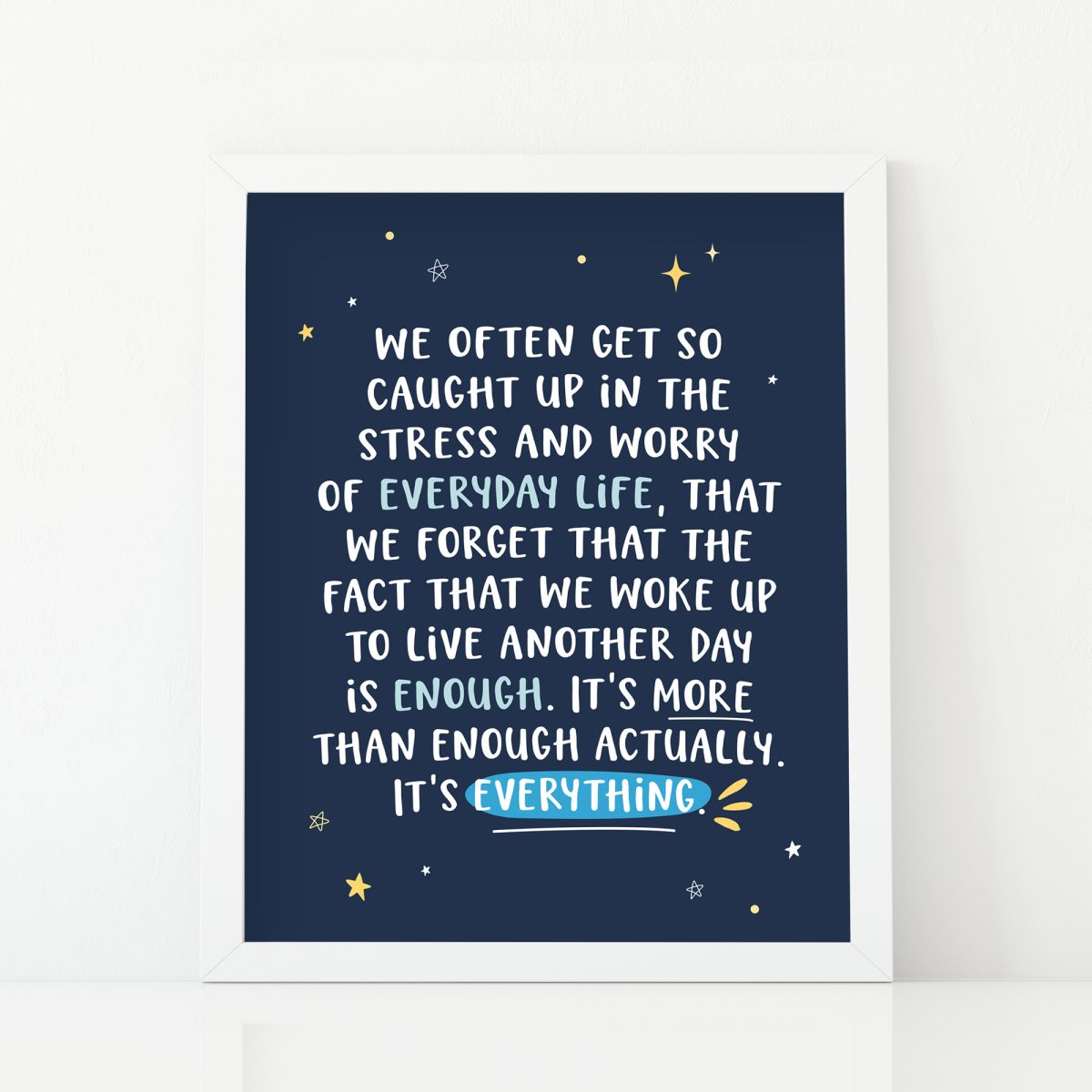 Everything Reminder Inspirational Motivational Print