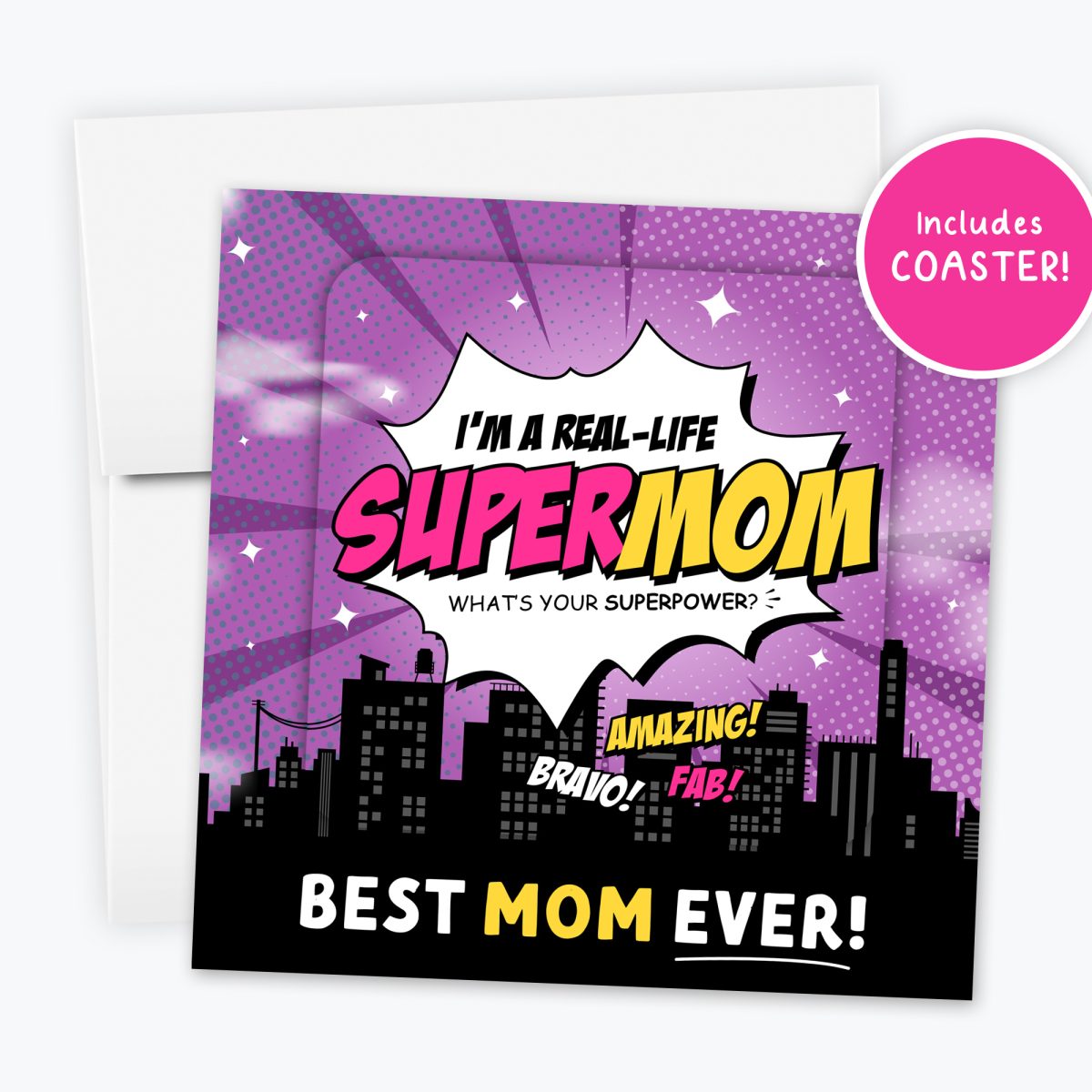 Super Mom Greeting card with Coaster. Reads 'I'm a real life Super Mom - Best Mom Ever!' and features a coaster. It's a card and a gift in one!