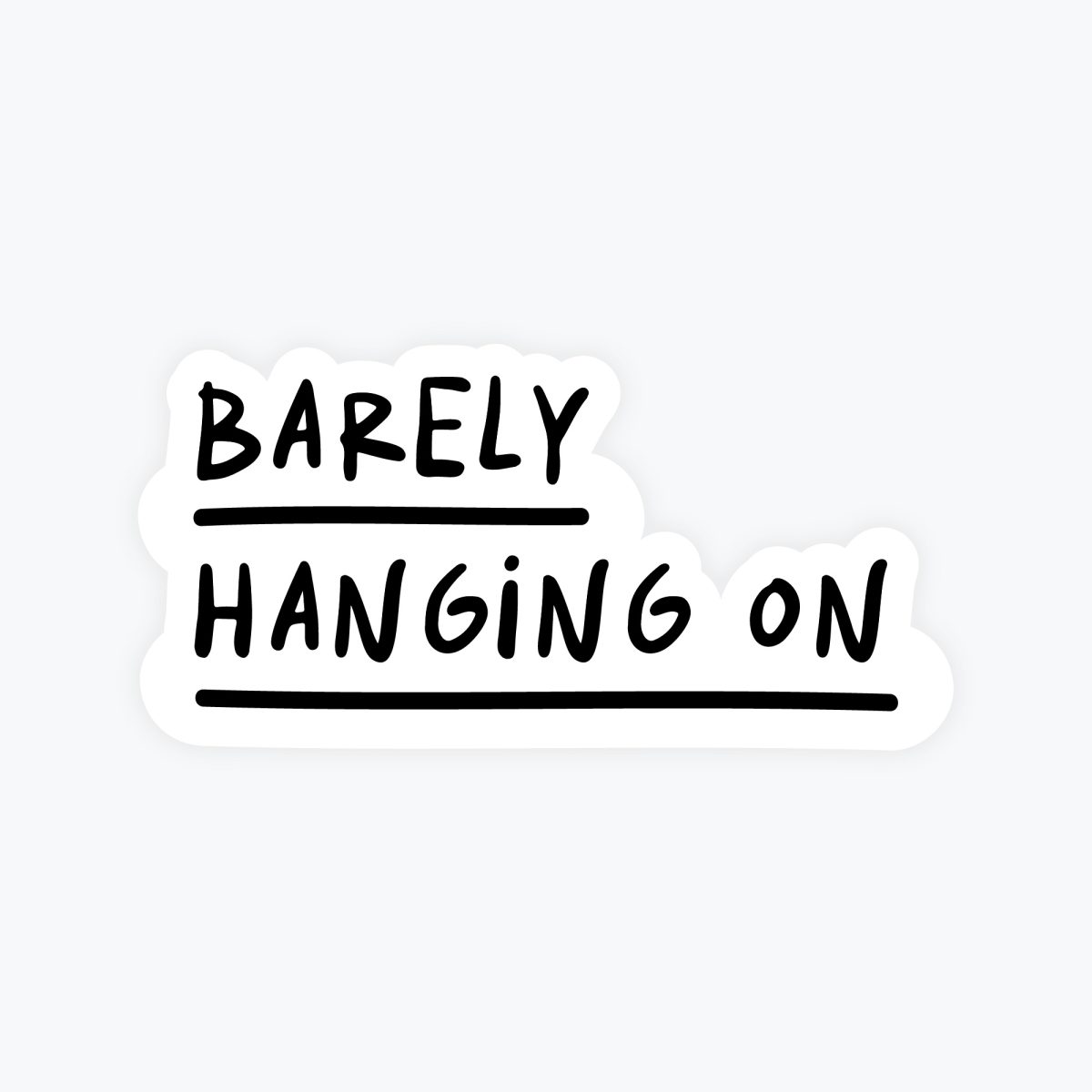 Barely Hanging On Sticker - Mental Health Stickers