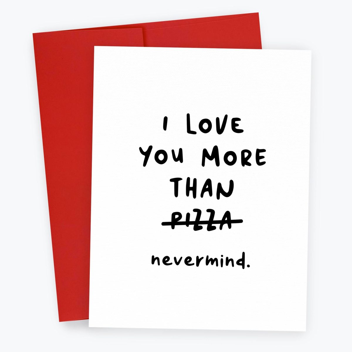Love you More Than Pizza
