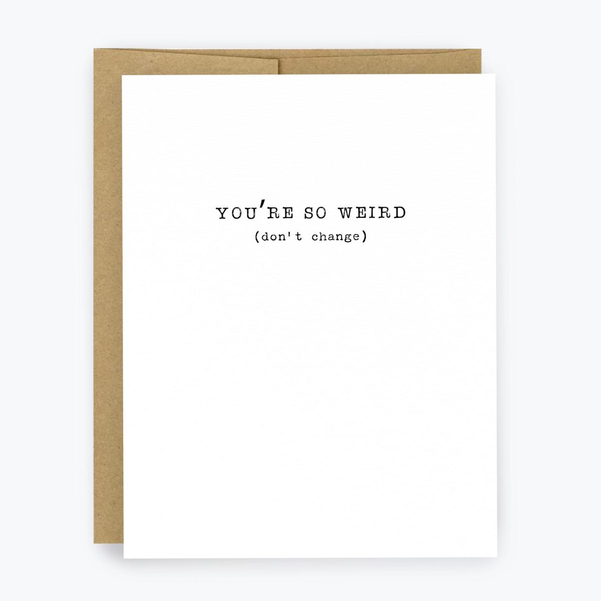 You're  So Weird - Don't Ever Change
