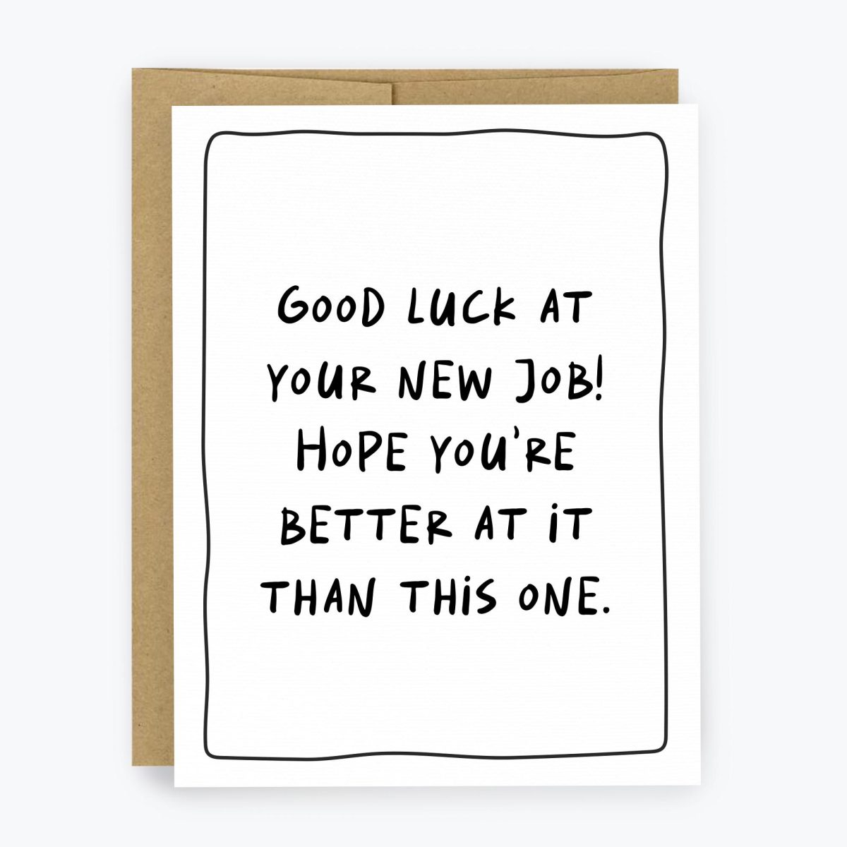 Hope You're Better At Your New Job Card