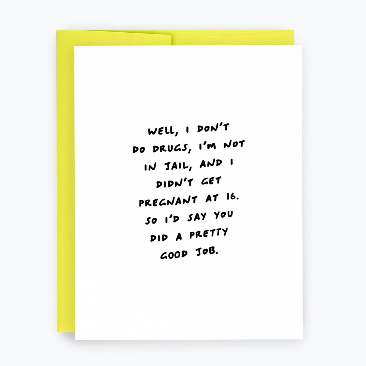 You Did a Pretty Good Job Funny Card to Parents
