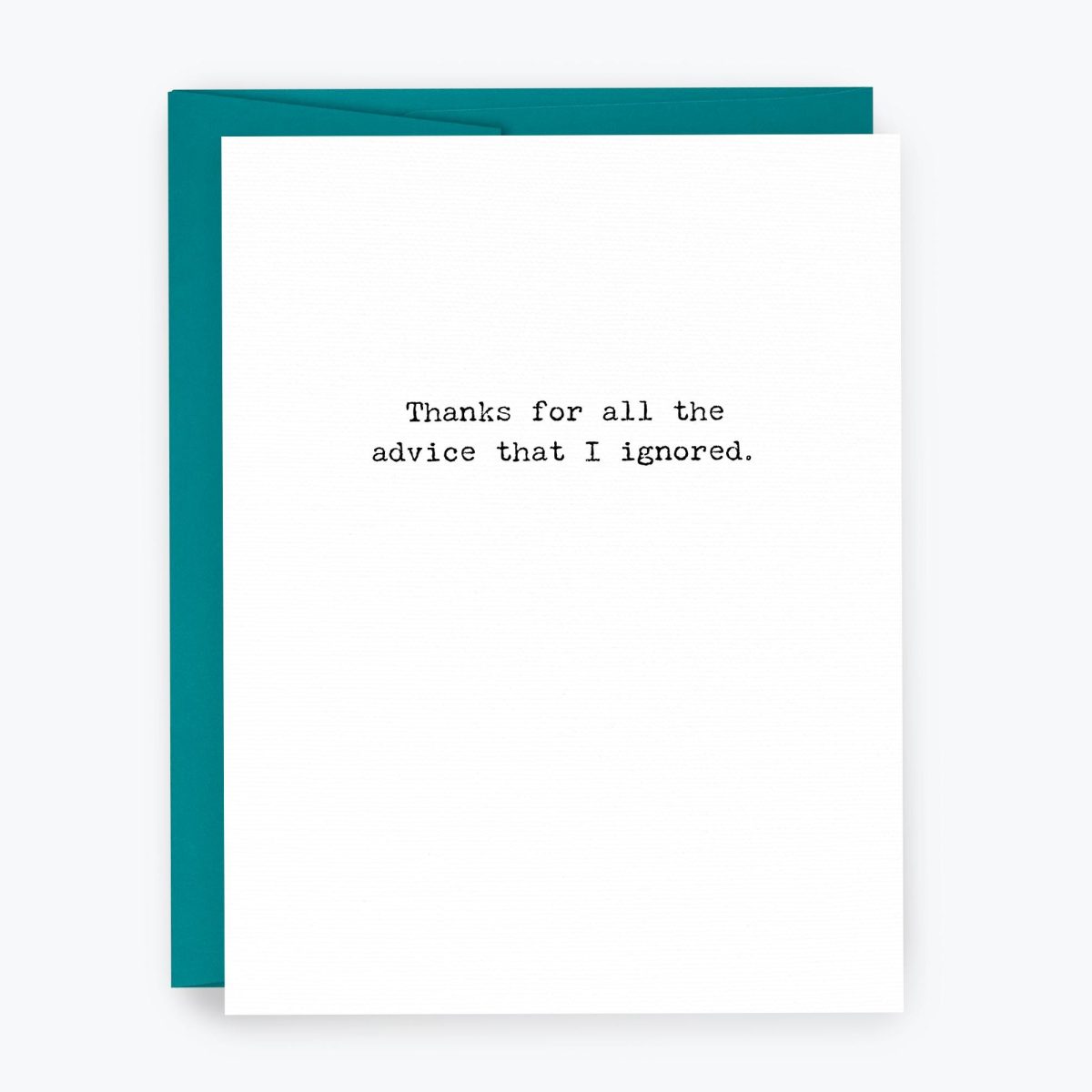Thanks for all the Advice I Ignored Card