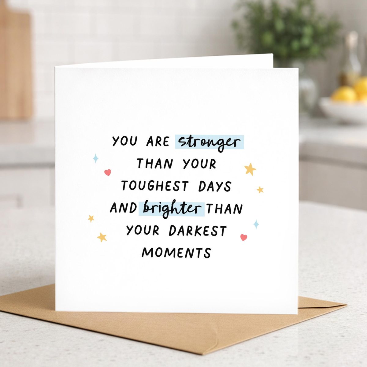 You Are Stronger than your Hardest Days Card