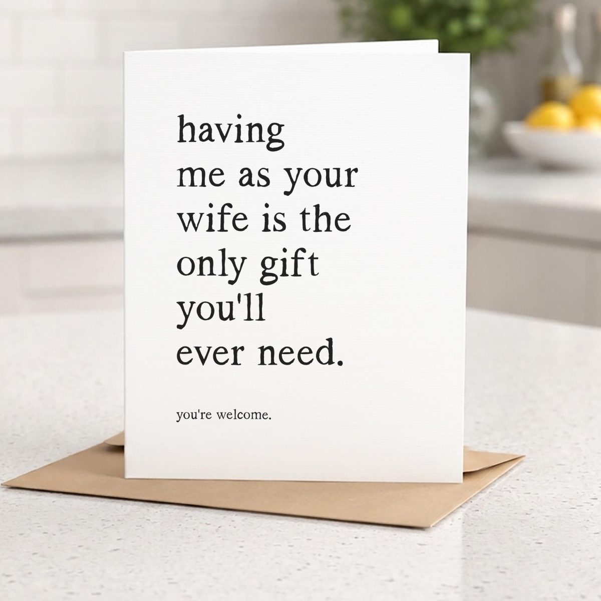 Me As Your Wife is the Only Gift You Need Card
