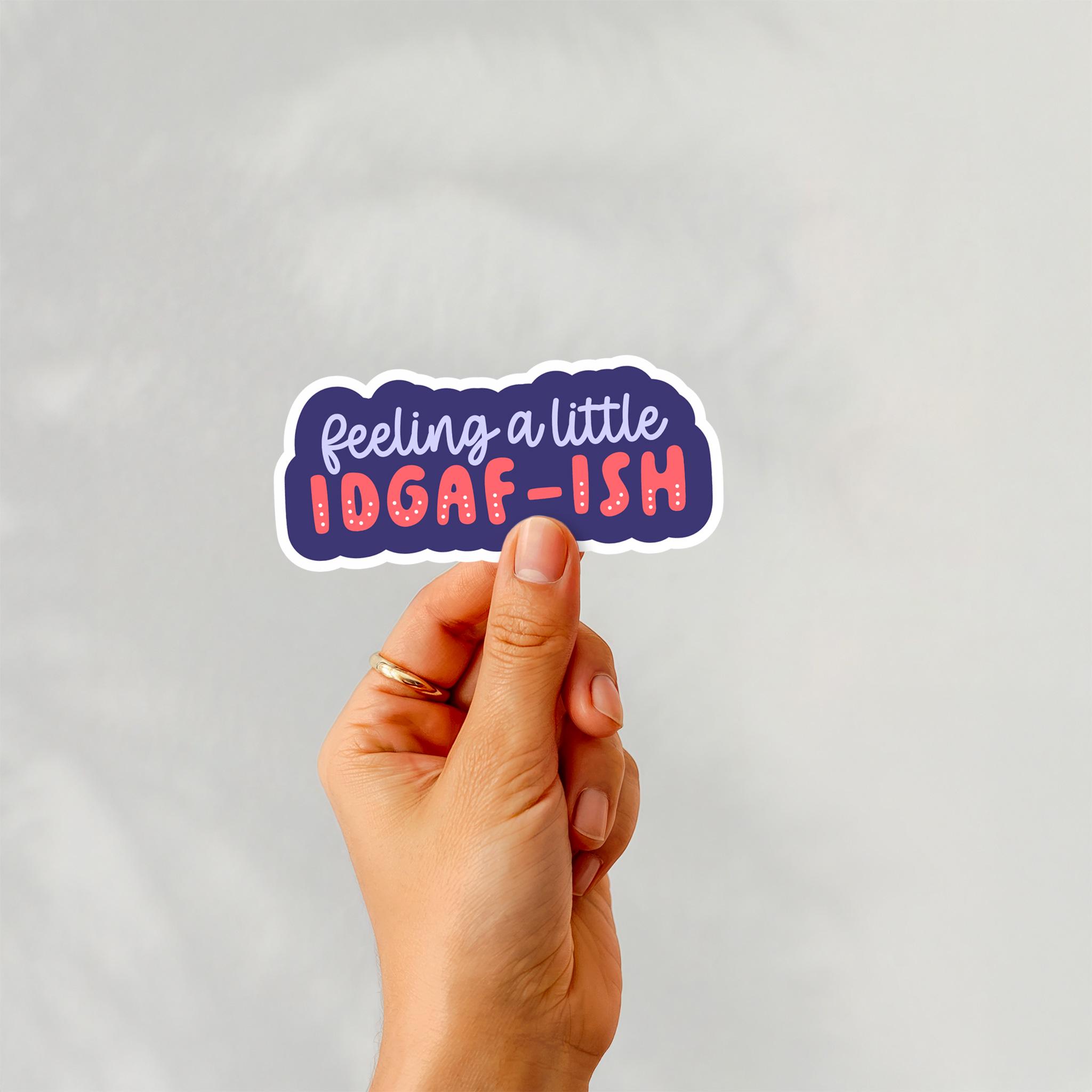 Feeling a Little IDGAF-ish Sticker - Image 3