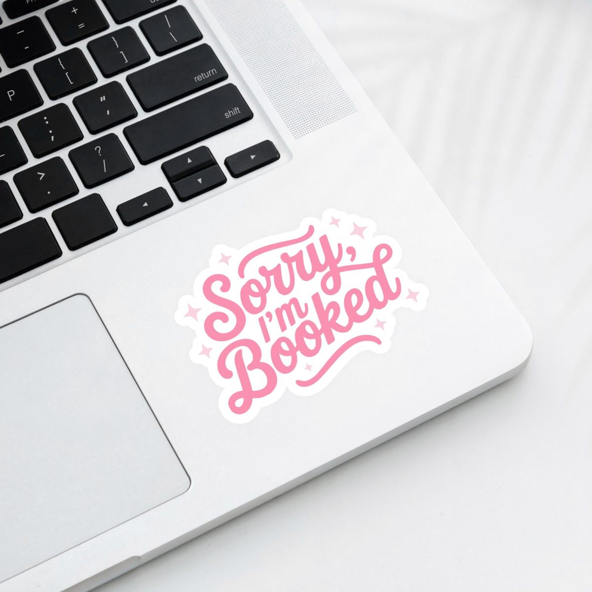 Sorry I'm Booked Sticker –
