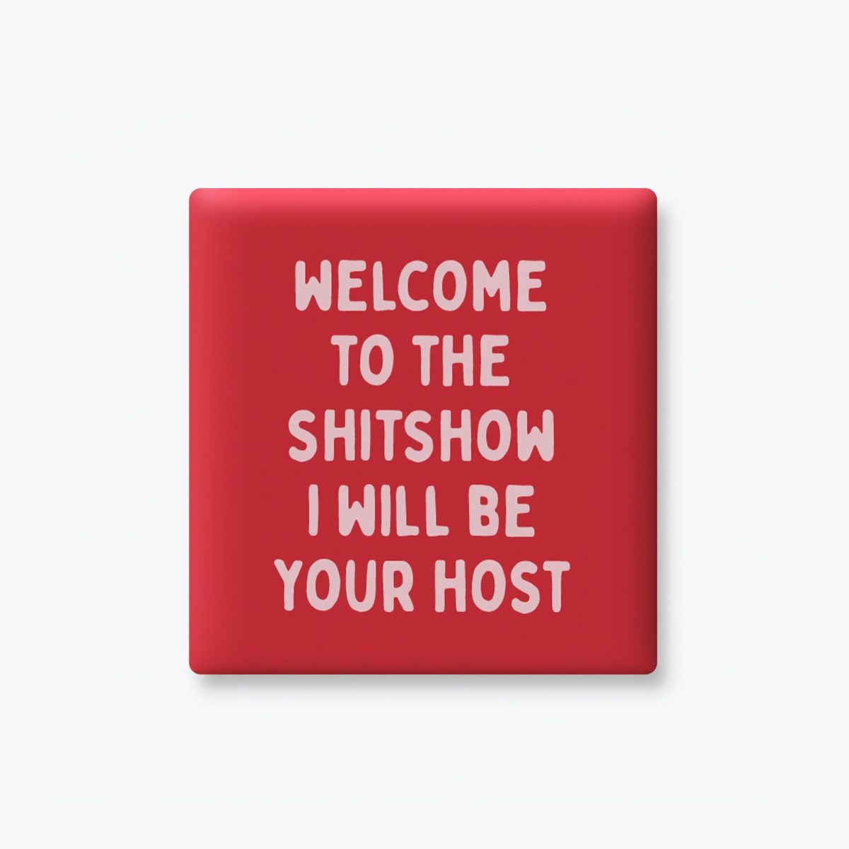 Welcome to the Shitshow Magnet