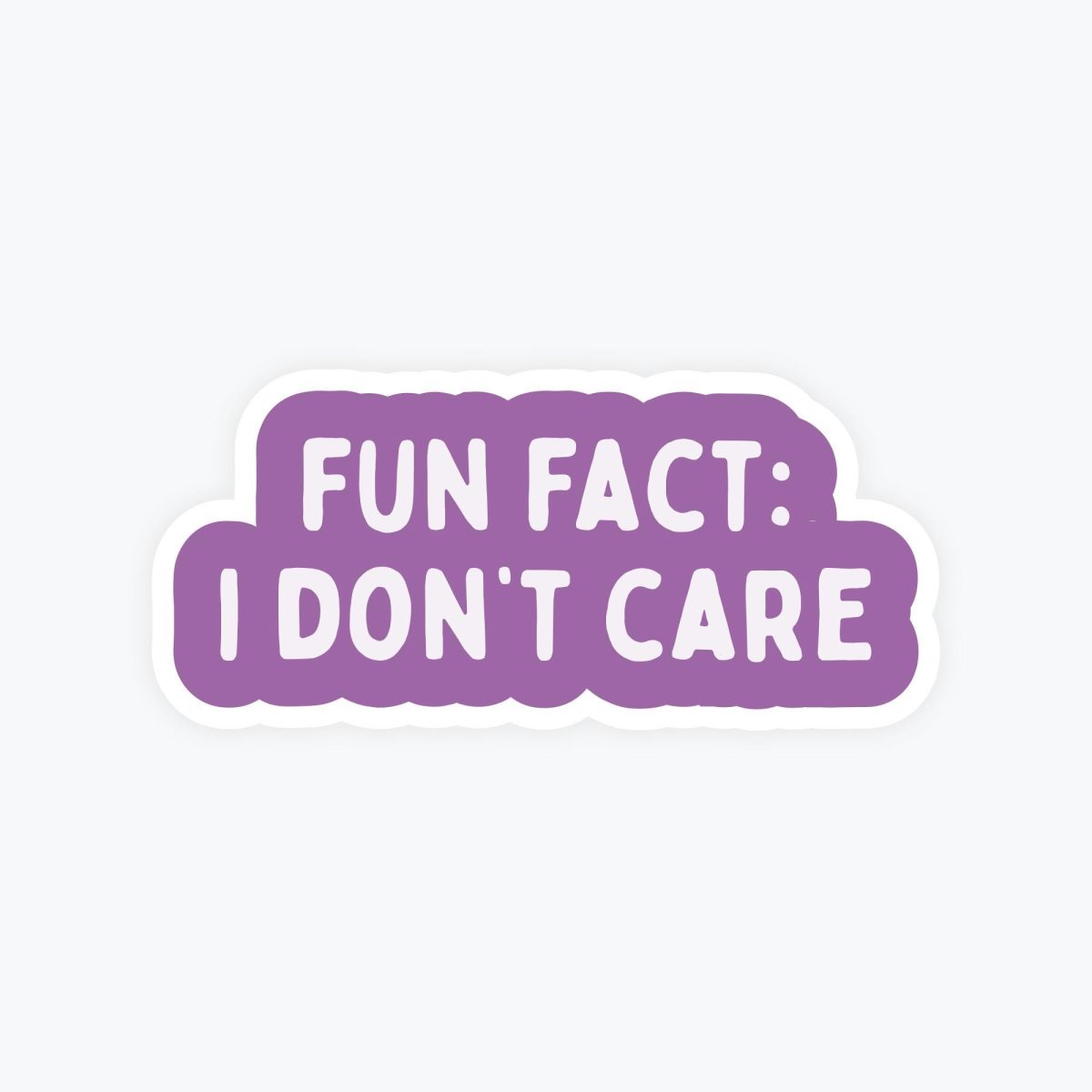 Fun Fact I Don’t Care Sticker