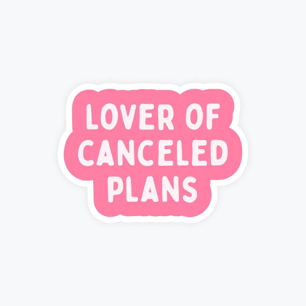 Lover of Canceled Plans Sticker