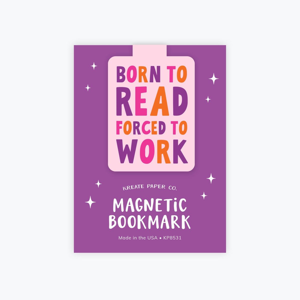 Magnetic Bookmark - Born to Read Forced to Work