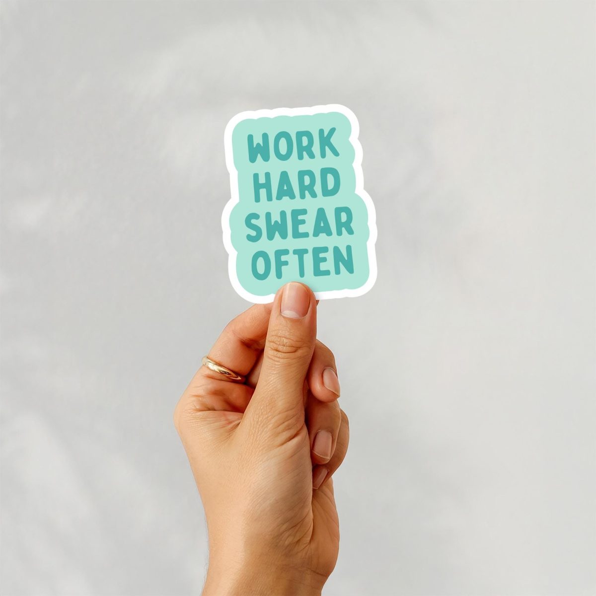 Work Hard Swear Often Sticker