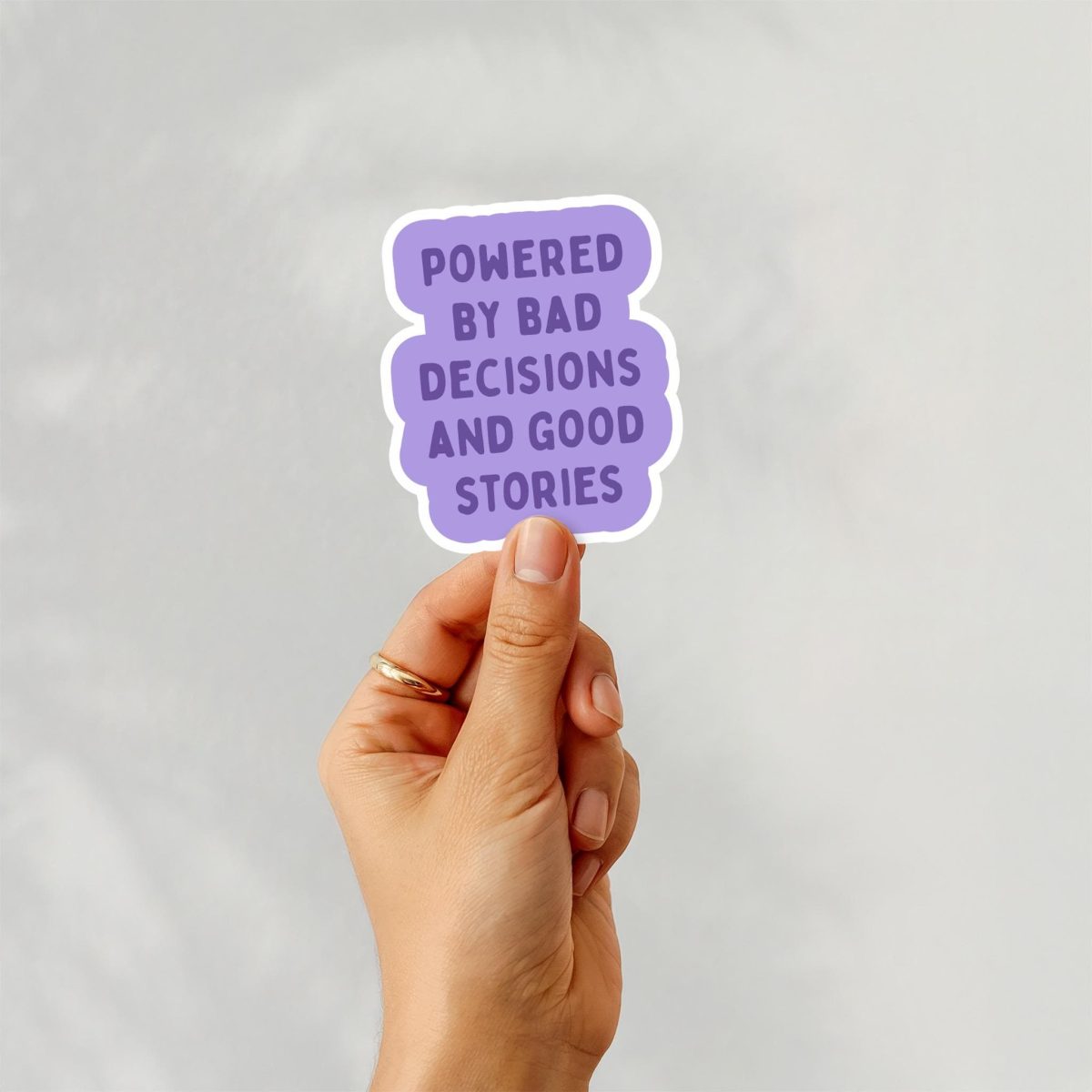 Powered by Bad Decisions and Good Stories Sticker