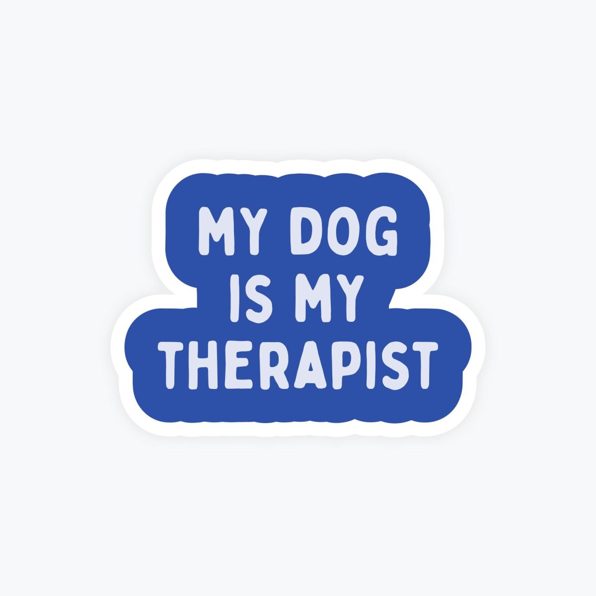My Dog Is My Therapist Sticker
