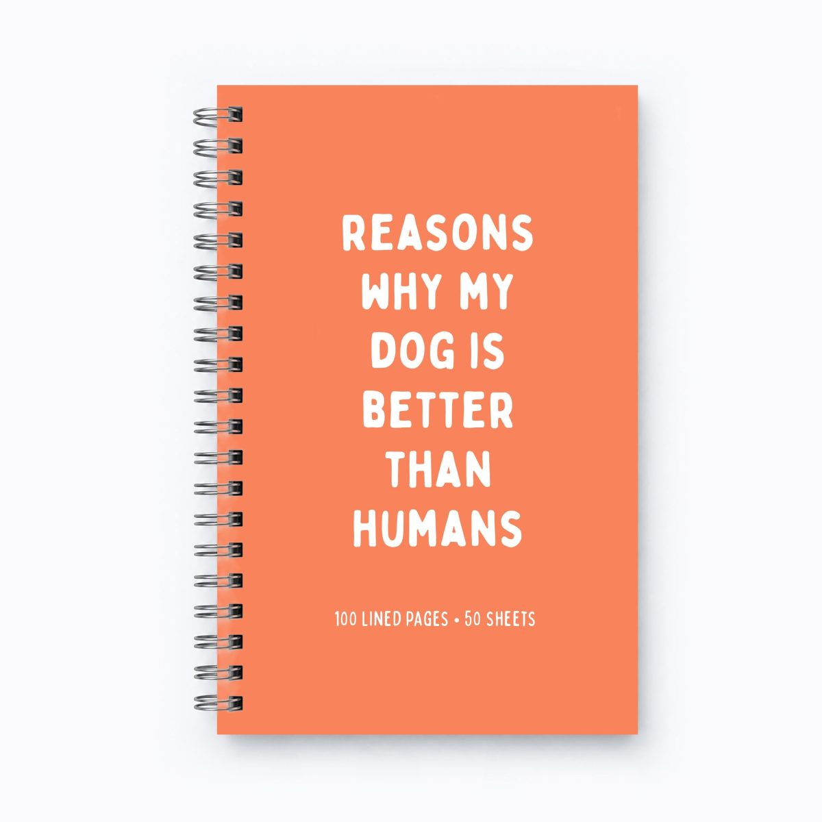 Funny Notebook - Reasons My Dog Is Better