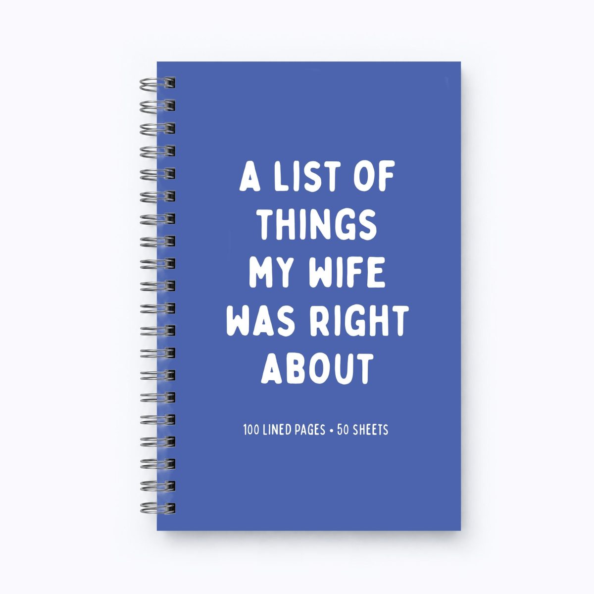 Funny Notebook - WIfe Was Right About